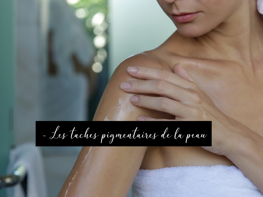 - Les taches pigmentaires de la peau