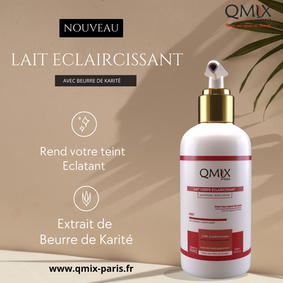 Lait Eclaircissant et Hydratant Extra-Fort et Puissant - Qmix Paris - Un Soin Miracle pour Votre Peau